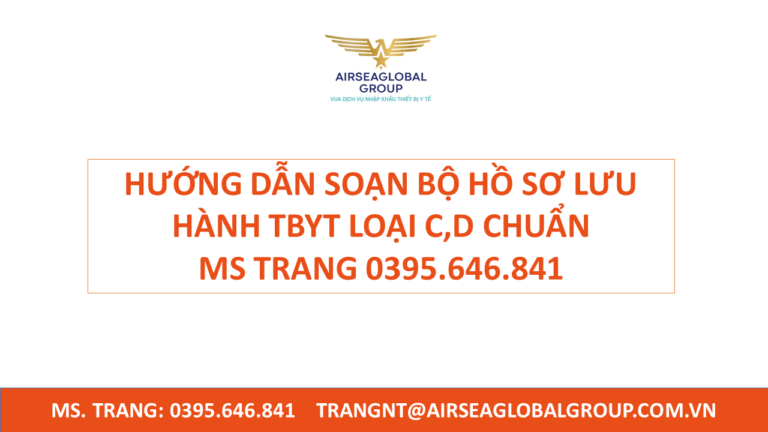 HƯỚNG DẪN SOẠN BỘ HỒ SƠ LƯU HÀNH TBYT LOẠI C,D CHUẨN MS TRANG 0395.646.841