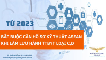 BẮT BUỘC CẦN HỒ SƠ KỸ THUẬT ASEAN (CSDT) KHI LÀM LƯU HÀNH TTBYT LOẠI C,D