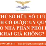 CHỦ SỞ HỮU SỐ LƯU HÀNH CÓ ĐƯỢC UỶ QUYỀN CHO NHÀ PHÂN PHỐI KÊ KHAI GIÁ KHÔNG