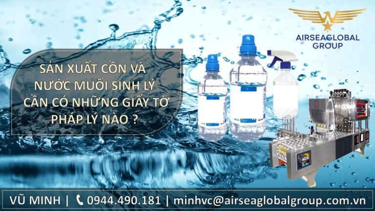 SẢN XUẤT CỒN VÀ NƯỚC MUỐI SINH LÝ CẦN CÓ NHỮNG GIẤY TỜ PHÁP LÝ NÀO ?