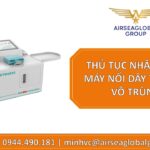 THỦ TỤC NHẬP KHẨU MÁY NỐI DÂY TÚI MÁU VÔ TRÙNG