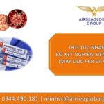 THỦ TỤC NHẬP KHẨU THIẾT THỦ TỤC NHẬP KHẨU BỘ XÉT NGHIỆM BỆNH ĐẬU MÙA KHỈ
