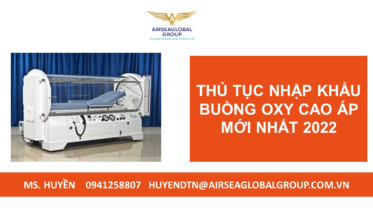 THỦ TỤC NHẬP KHẨU HÀNG BUỒNG OXY CAO ÁP