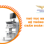 thu tuc nhap khau he thong noi soi chan doan