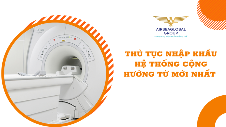 thu tuc nhap khau he thong cong huong tu