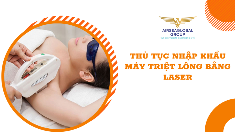 thu tuc nhap khau may triet long bang laser