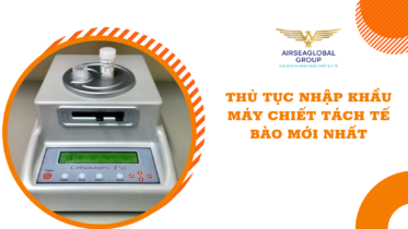 thu tuc nhap khau may tach chiet te bao