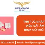 THỦ TỤC NHẬP KHẨU VIÊN ĐẶT ÂM ĐẠO TRỌN GÓI MỚI NHẤT - MS LINH ĐAN 0973.189.870 (TEL/ZALO)