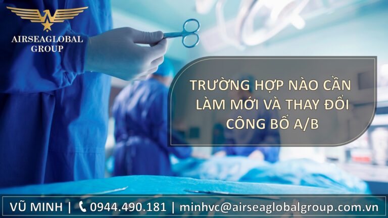 TRƯỜNG HỢP PHẢI LÀM MỚI VÀ THAY ĐỔI CÔNG BỐ TIÊU CHUẨN ÁP DỤNG TBYT LOẠI A, B