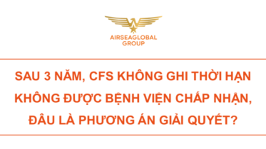 SAU 3 NĂM CFS KHÔNG GHI THỜI HẠN KHÔNG ĐƯỢC BỆNH VIỆN CHẤP NHẬN THÌ ĐÂU LÀ PHƯƠNG ÁN GIẢI QUYẾT?