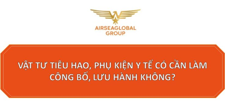 NHẬP VẬT TƯ TIÊU HAO PHỤ KIỆN Y TẾ CÓ CẦN LÀM CÔNG BỐ LƯU HÀNH KHÔNG?