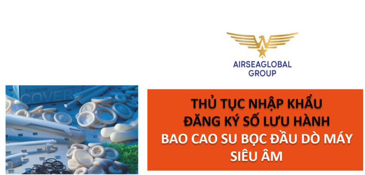 thu tuc nhap khau bao cao su boc dau do may sieu am