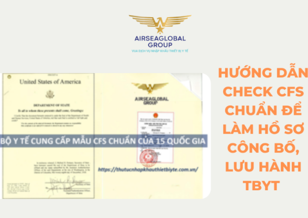 HƯỚNG DẪN CHECK CFS CHUẨN ĐỂ LÀM HỒ SƠ CÔNG BỐ LƯU HÀNH THIẾT BỊ Y TẾ