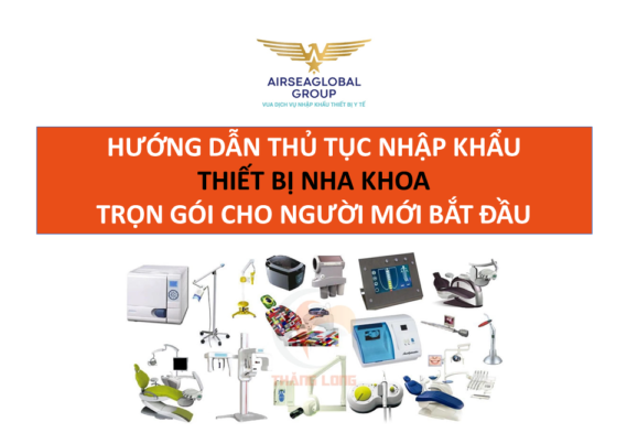 HƯỚNG DẪN NHẬP KHẨU THIẾT BỊ NHA KHOA TRỌN GÓI CHO NGƯỜI MỚI BẮT ĐẦU