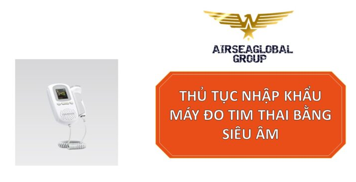 thu tuc nhap khau may do tim thai