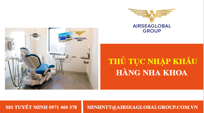 THỦ TỤC NHẬP KHẨU HÀNG NHA KHOA