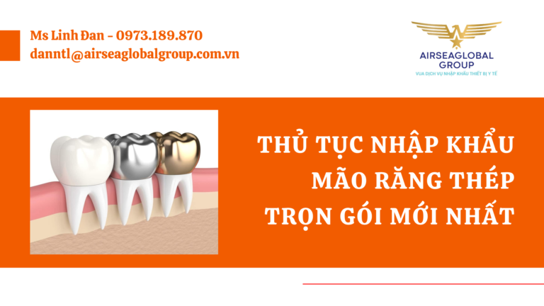 THỦ TỤC NHẬP KHẨU MÃO RĂNG THÉP TRỌN GÓI MỚI NHẤT - MS LINH ĐAN 0973.189.870 (ZALO/TEL)