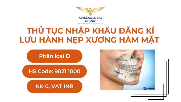 THỦ-TỤC-NHẬP-KHẨU-ĐĂNG-KÍ-LƯU-HÀNH-NẸP-XƯƠNG-HÀM-MẶT