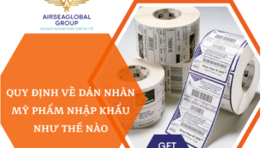 QUY ĐỊNH VỀ DÁN NHÃN MỸ PHẨM NHẬP KHẨU NHƯ THẾ NÀO?