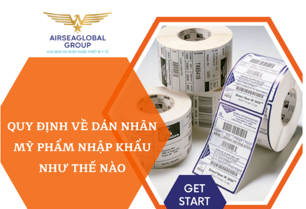 QUY ĐỊNH VỀ DÁN NHÃN MỸ PHẨM NHẬP KHẨU NHƯ THẾ NÀO?