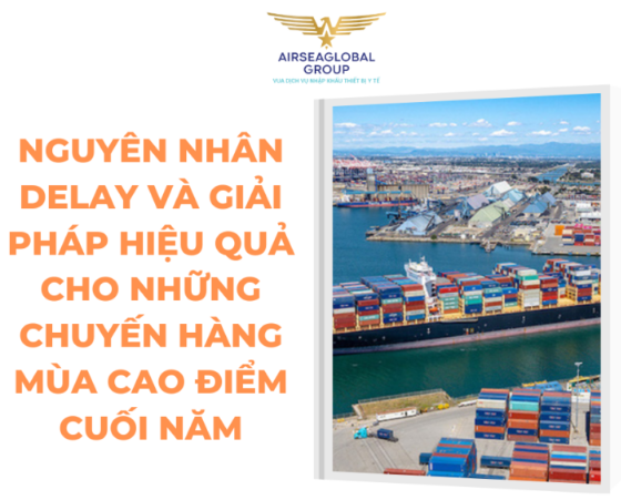 NGUYÊN NHÂN DELAY VÀ GIẢI PHÁP HIỆU QUẢ CHO NHỮNG CHUYẾN HÀNG MÙA CAO ĐIỂM CUỐI NĂM