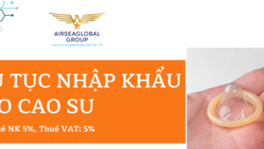 thu tuc nhap khau cua bao cao su