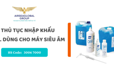 thu tuc nhap khau gel dung cho may sieu am