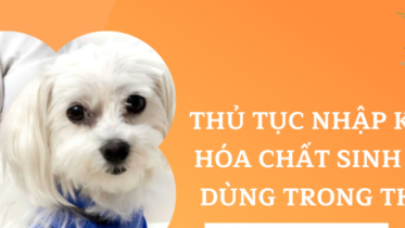 thu tuc nhap khau hoa chat sinh hoa dung trong thu y