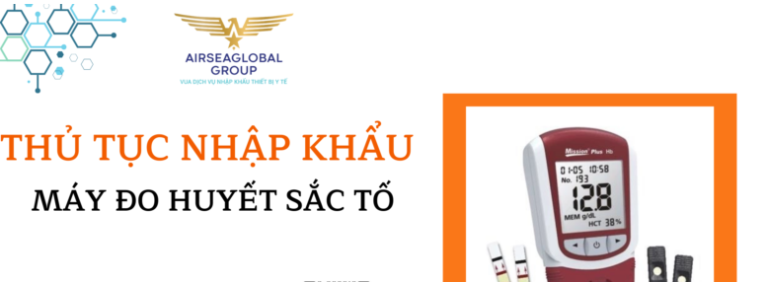 thu tuc nhap khau may do huyet sac to