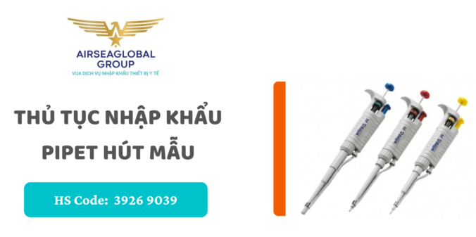 thu tuc nhap khau ong pipet hut mau