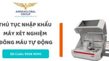 thu tuc nhap khau may xet nghiem dong mau tu dong