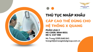 THỦ-TỤC-NHẬP-KHẨU-CÁP-CAO-THẾ-DÙNG-CHO-HỆ-THỐNG-X-QUANG
