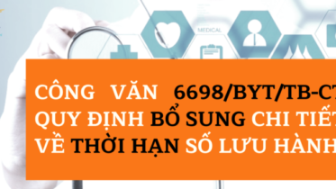 CÔNG VĂN 6698/BYT/TB-CT QUY ĐỊNH BỔ SUNG CHI TIẾT VỀ THỜI HẠN SỐ LƯU HÀNH