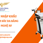 THỦ TỤC NHẬP KHẨU MÁY CHĂM SÓC DA BẰNG CÔNG NGHỆ RF