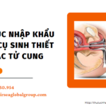 THỦ TỤC NHẬP KHẨU DỤNG CỤ SINH THIẾT NỘI MẠC TỬ CUNG