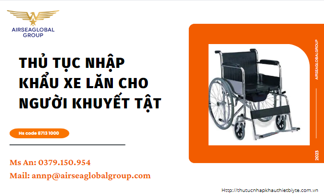 THỦ TỤC NHẬP KHẨU XE LĂN CHO NGƯỜI KHUYẾT TẬT