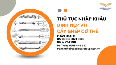 THỦ-TỤC-NHẬP-KHẨU-ĐINH-NẸP-VÍT-CẤY-GHÉP-CƠ-THỂ