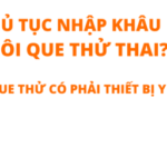 thu tuc nhap khau phoi que thu thai